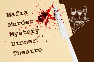 Mafia Murder Mystery Dinner Theatre